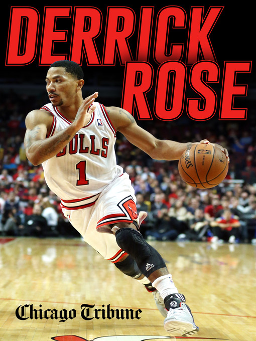 Title details for Derrick Rose by Chicago Tribune Staff - Available